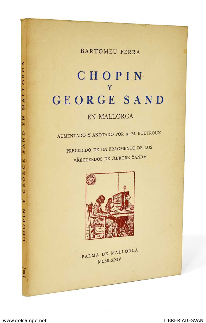 Chopin Y George Sand En Mallorca - Bartomeu Ferra - Biographies