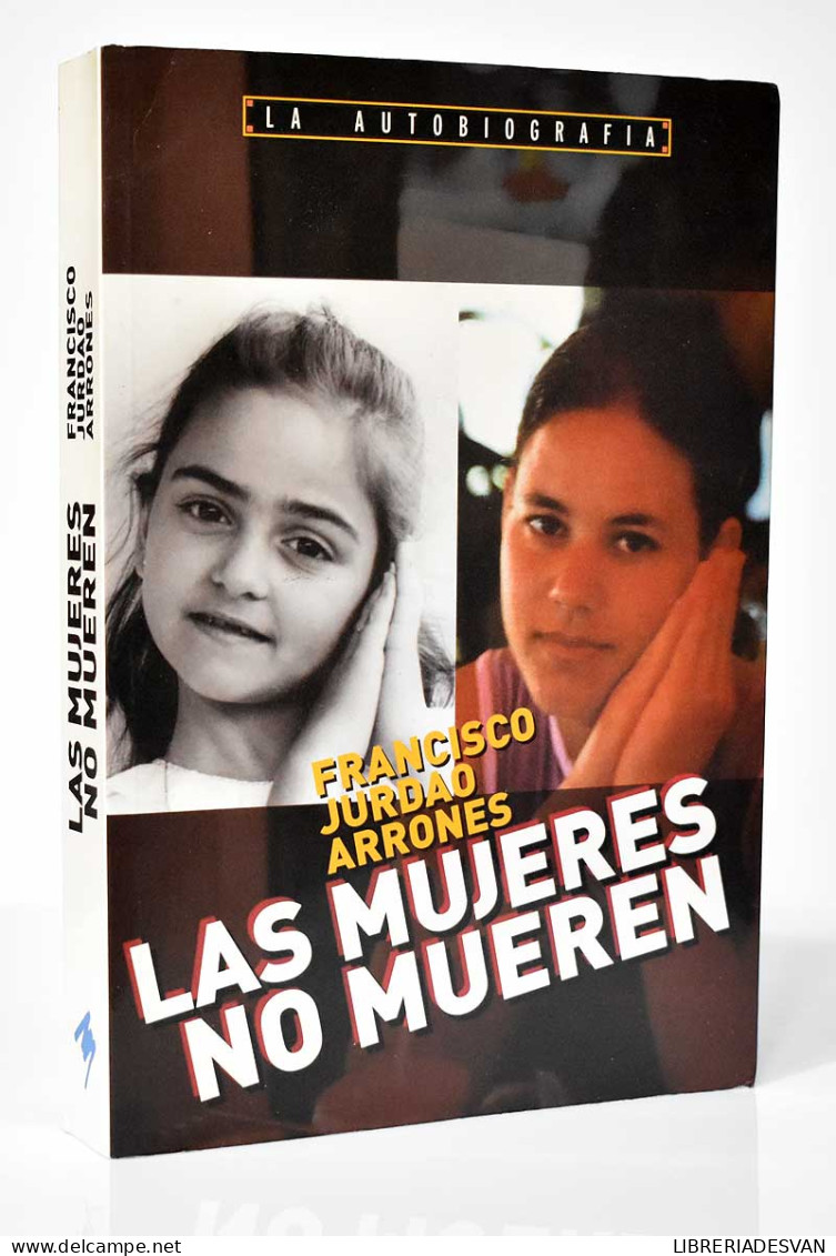 Las Mujeres No Mueren - Francisco Jurdao Arrones - Biographies