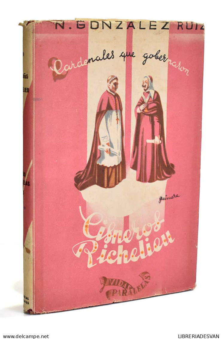 Dos Cardenales Que Gobernaron. Cisneros Richelieu - Nicolás González Ruíz - Biografieën