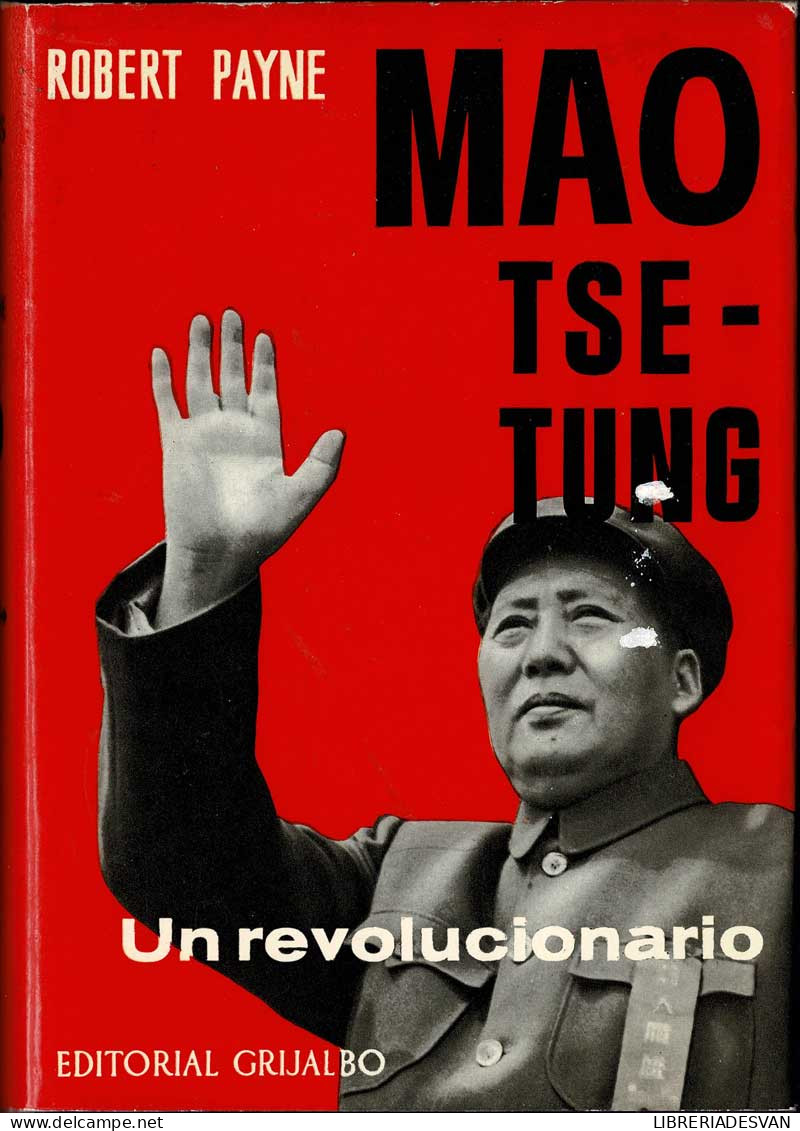 Mao Tse-Tung. Un Revolucionario - Robert Payne - Biographies