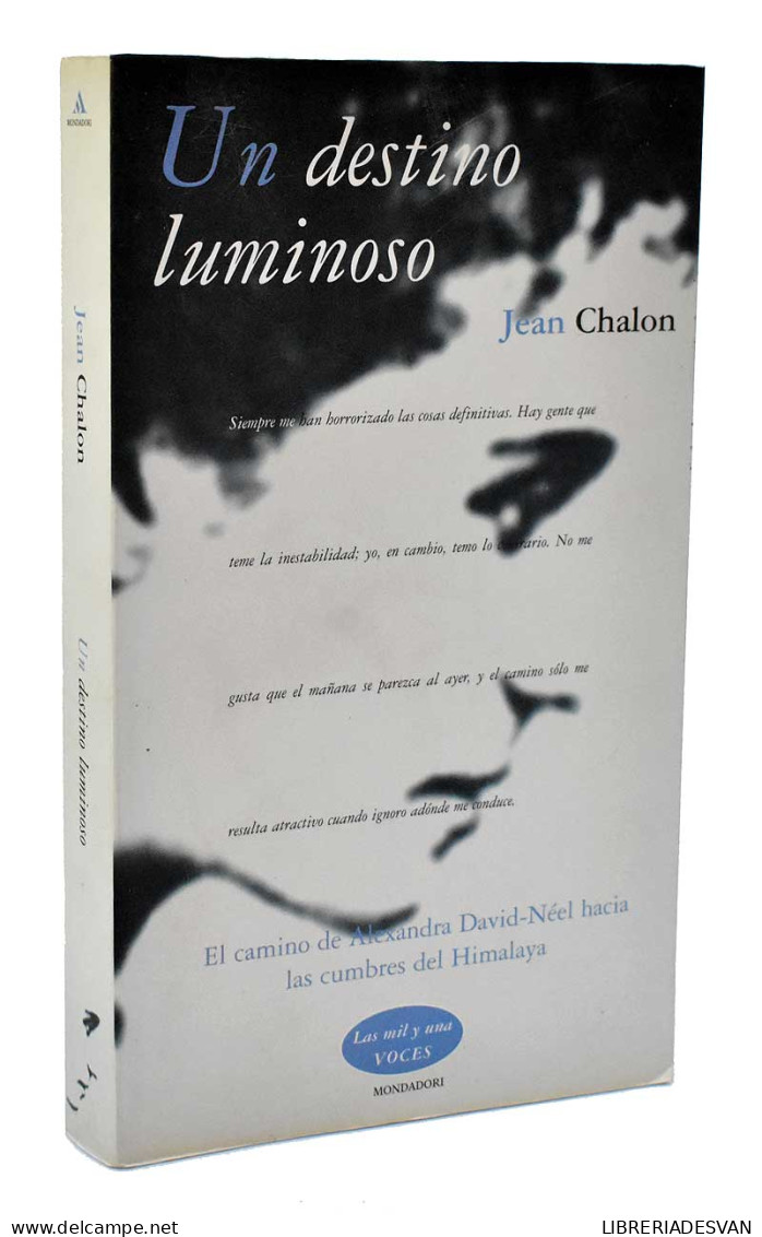 Un Destino Luminoso. El Camino De Alexandra David-Néel Hacia Las Cumbres Del Himalaya - Jean Chalon - Biographies