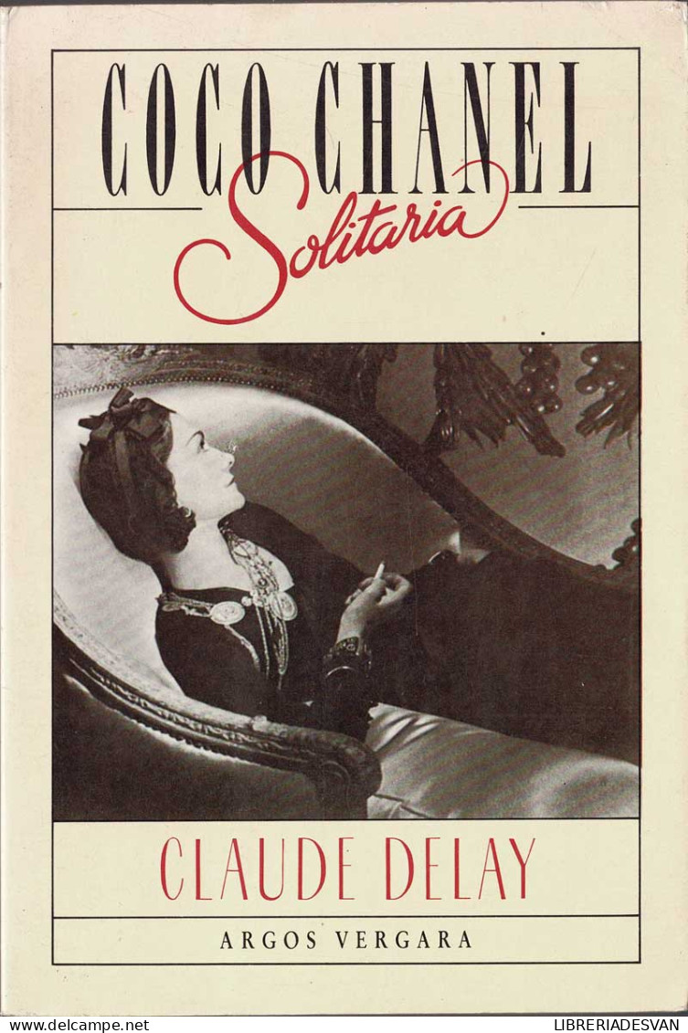 Coco Chanel Solitaria - Claude Delay - Biographies