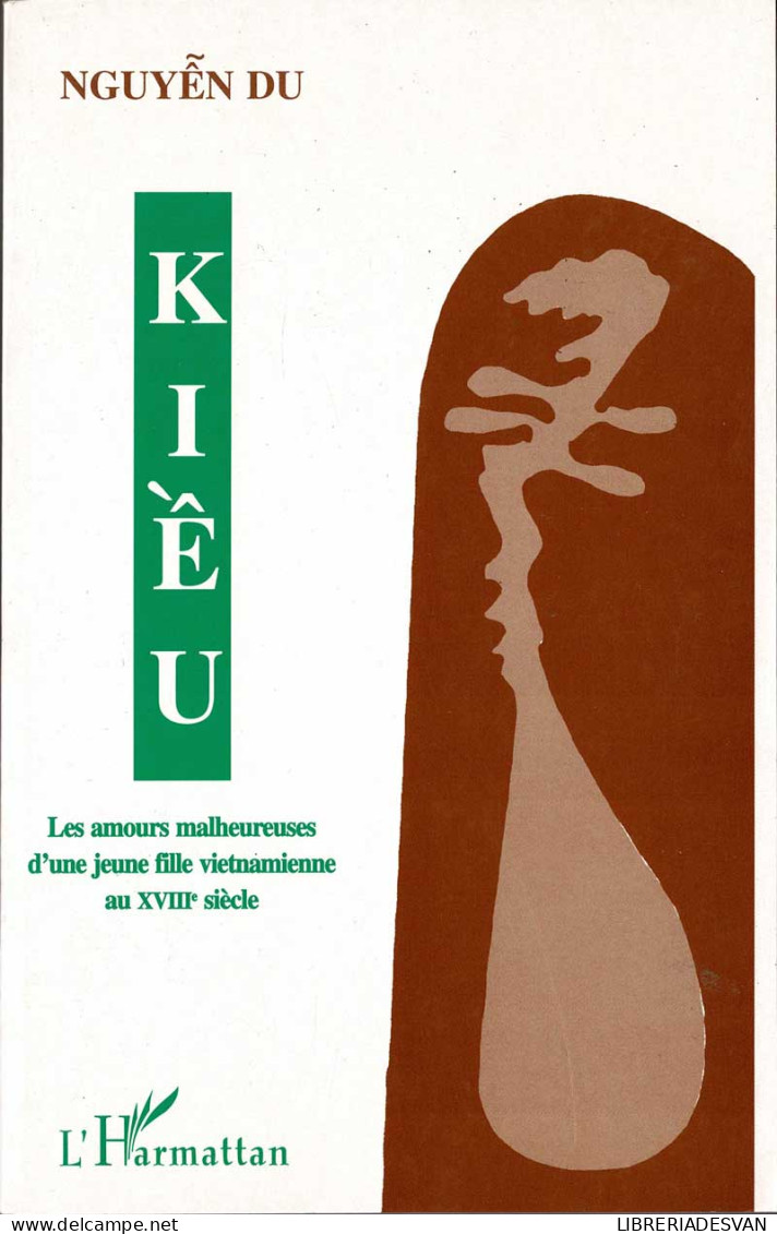 Kieu. Les Amours Malheureuses D'une Jeune Fille Vietnamienne Aun XVIII Siecle - Nguyen Du - Otros & Sin Clasificación