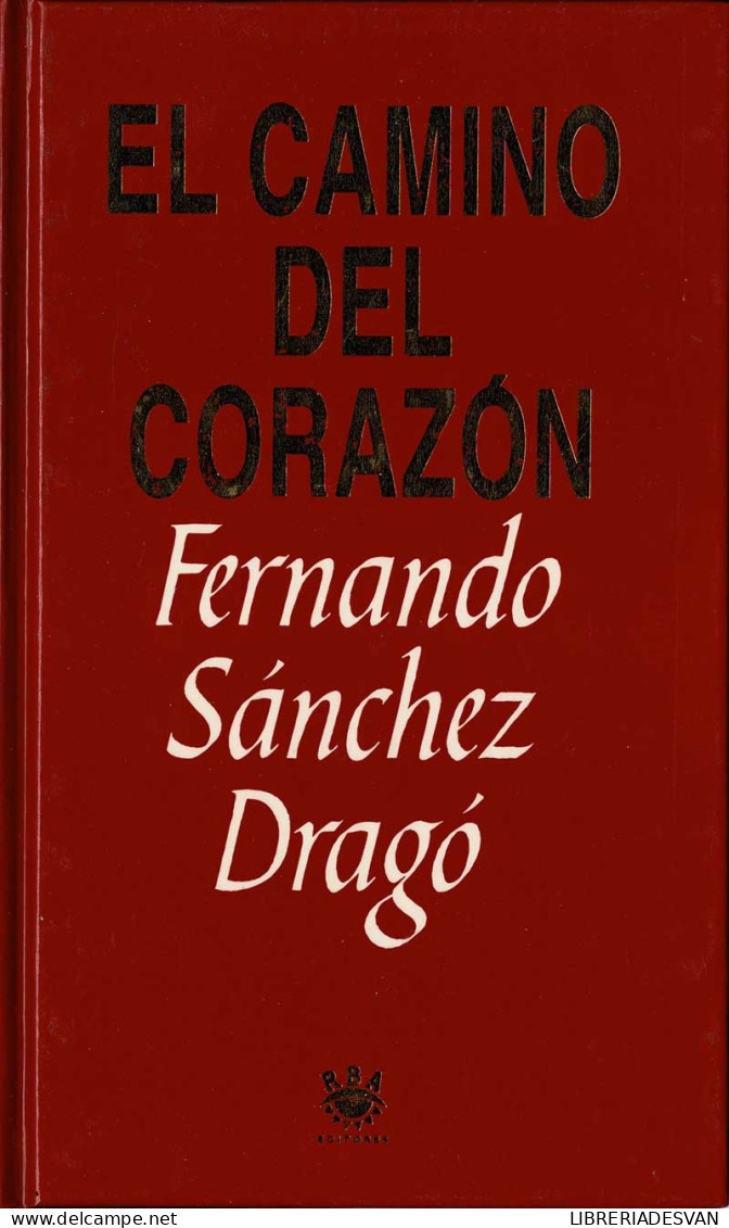 El Camino Del Corazón - Fernando Sánchez Dragó - Other & Unclassified