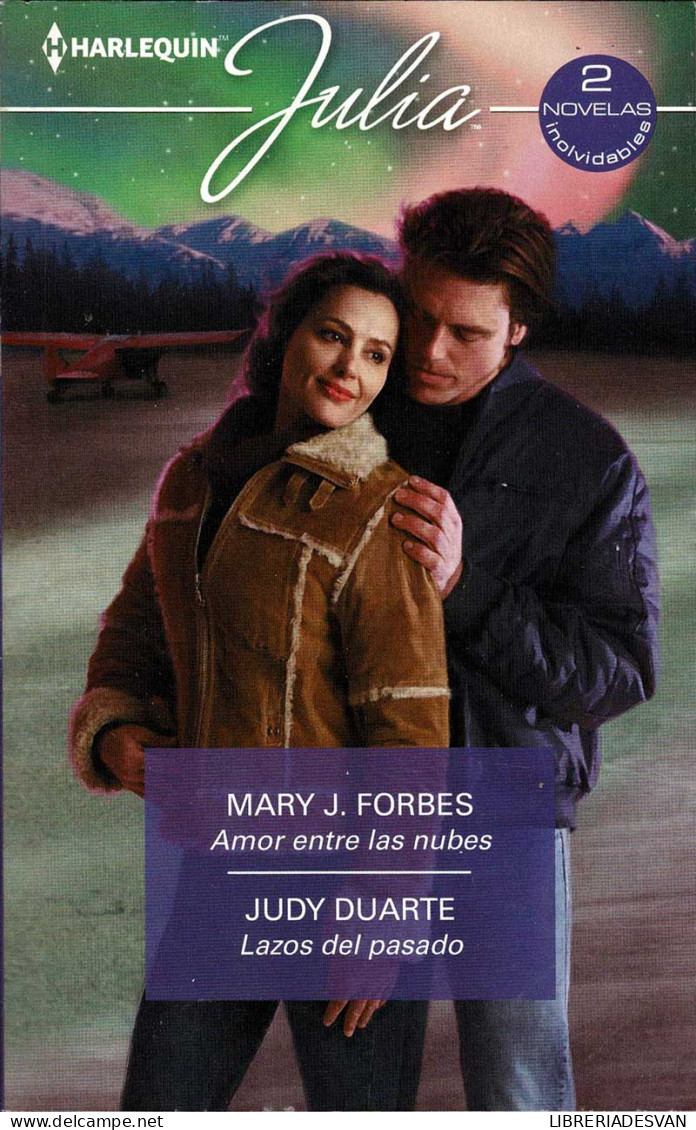 Amor Entre Las Nubes / Lazos Del Pasado - Mary J. Forbes / Judy Duarte - Other & Unclassified