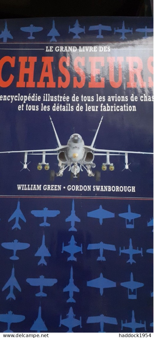 Le Grand Livre Des Chasseurs,William GREEN Gordon SWANBOROUGH Celiv 1997 - AeroAirplanes