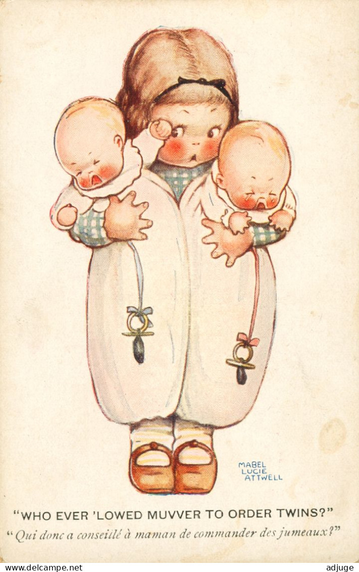 CP- Illustrateur- MABEL LUCIE ATWELL - Humour - "Qui A Conseillé à Maman De Commander Des Jumeaux ?? Ref.330 - Attwell, M. L.
