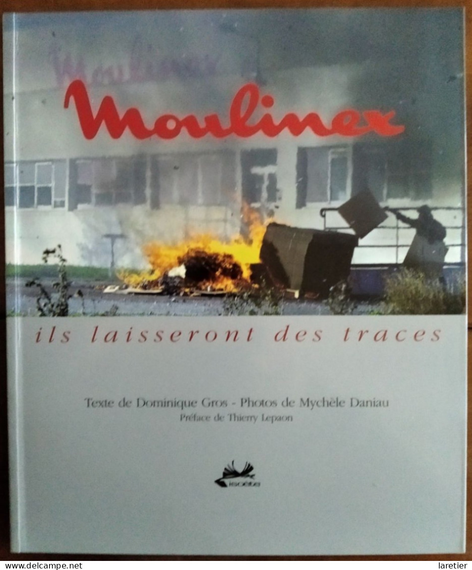 Moulinex, Ils Laisseront Des Traces - Texte De Dominique Gros - Normandie - Caen - Falaise - Alençon - Normandie