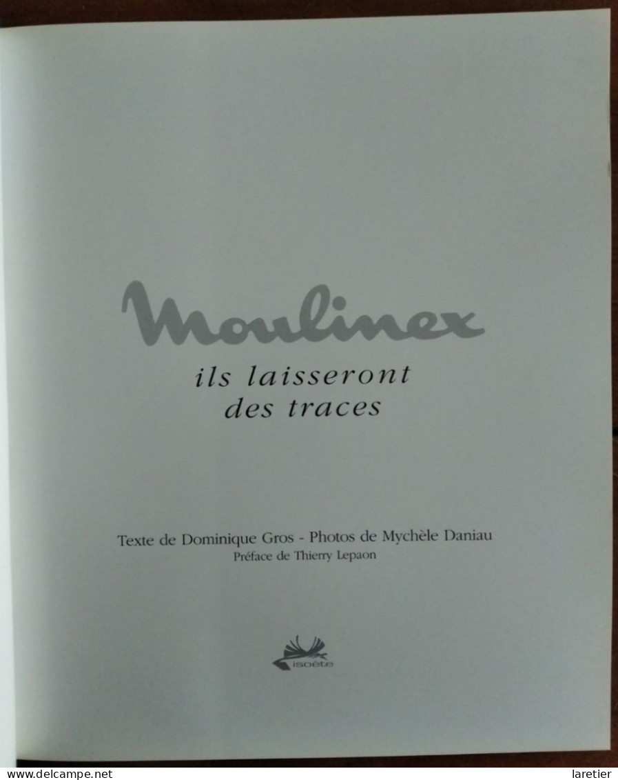 Moulinex, Ils Laisseront Des Traces - Texte De Dominique Gros - Normandie - Caen - Falaise - Alençon - Normandie
