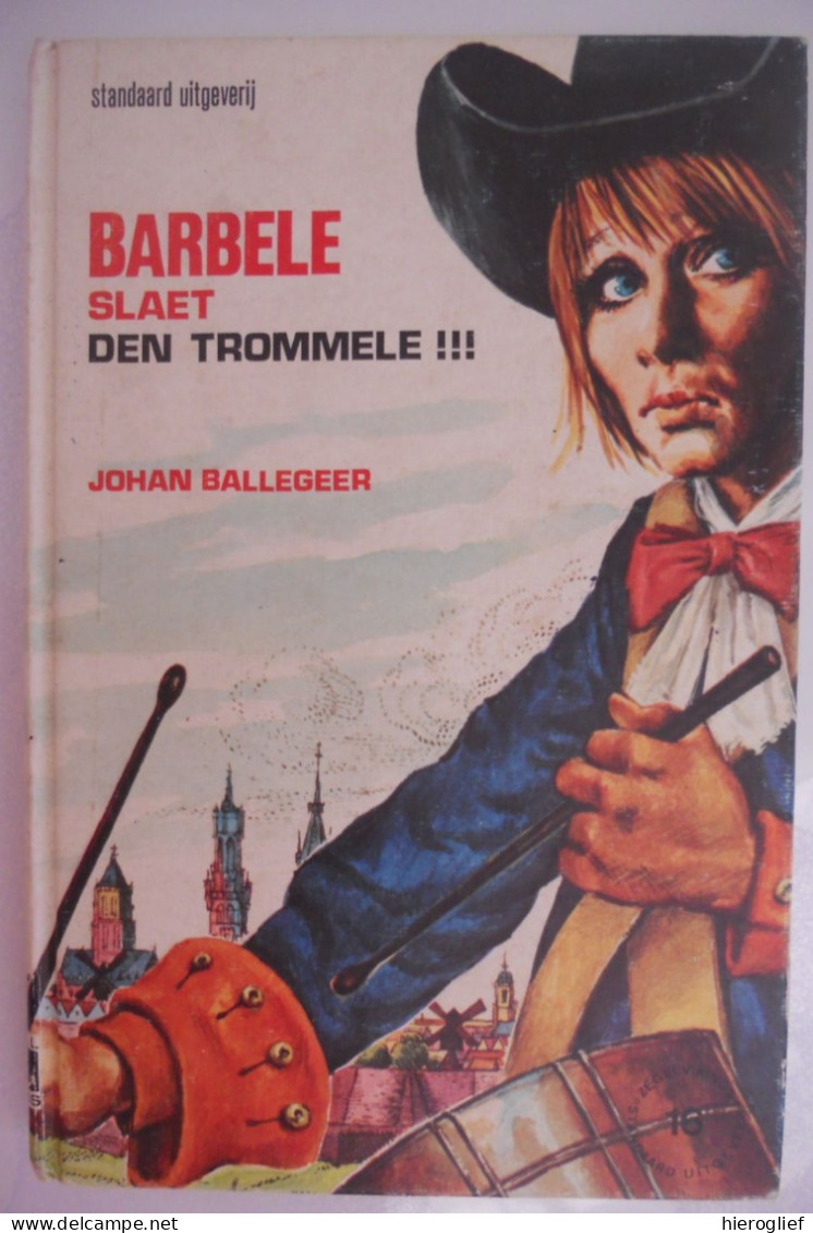 BARBELE Slaet Den Trommele - Johan Ballegeer Illustraties Stef Van Stiphout 1971 Lissewege Brugge - Juniors