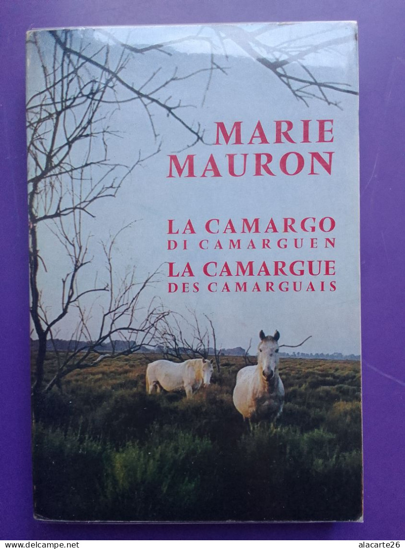 LA CAMARGUE DES CAMARGUAIS (LA CAMARGO DI CAMARGUEN) / MARIE MAURON - Provence - Alpes-du-Sud