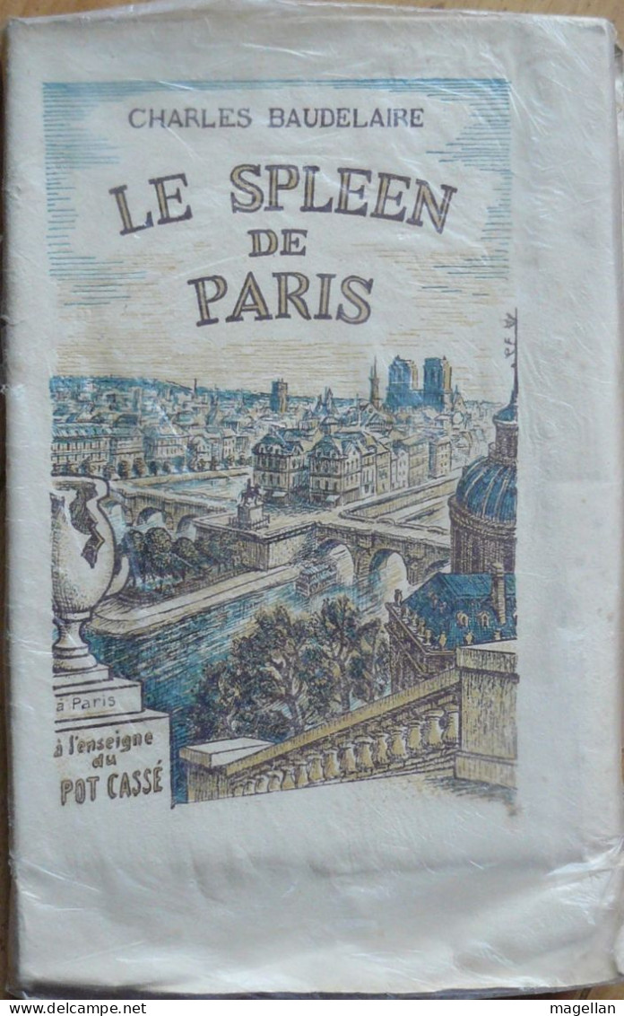 Le Spleen De Paris - Charles Baudelaire - À L'enseigne Du Pot Cassé - Edition Numéroté - Exemplaire N° 21/200 - Franse Schrijvers