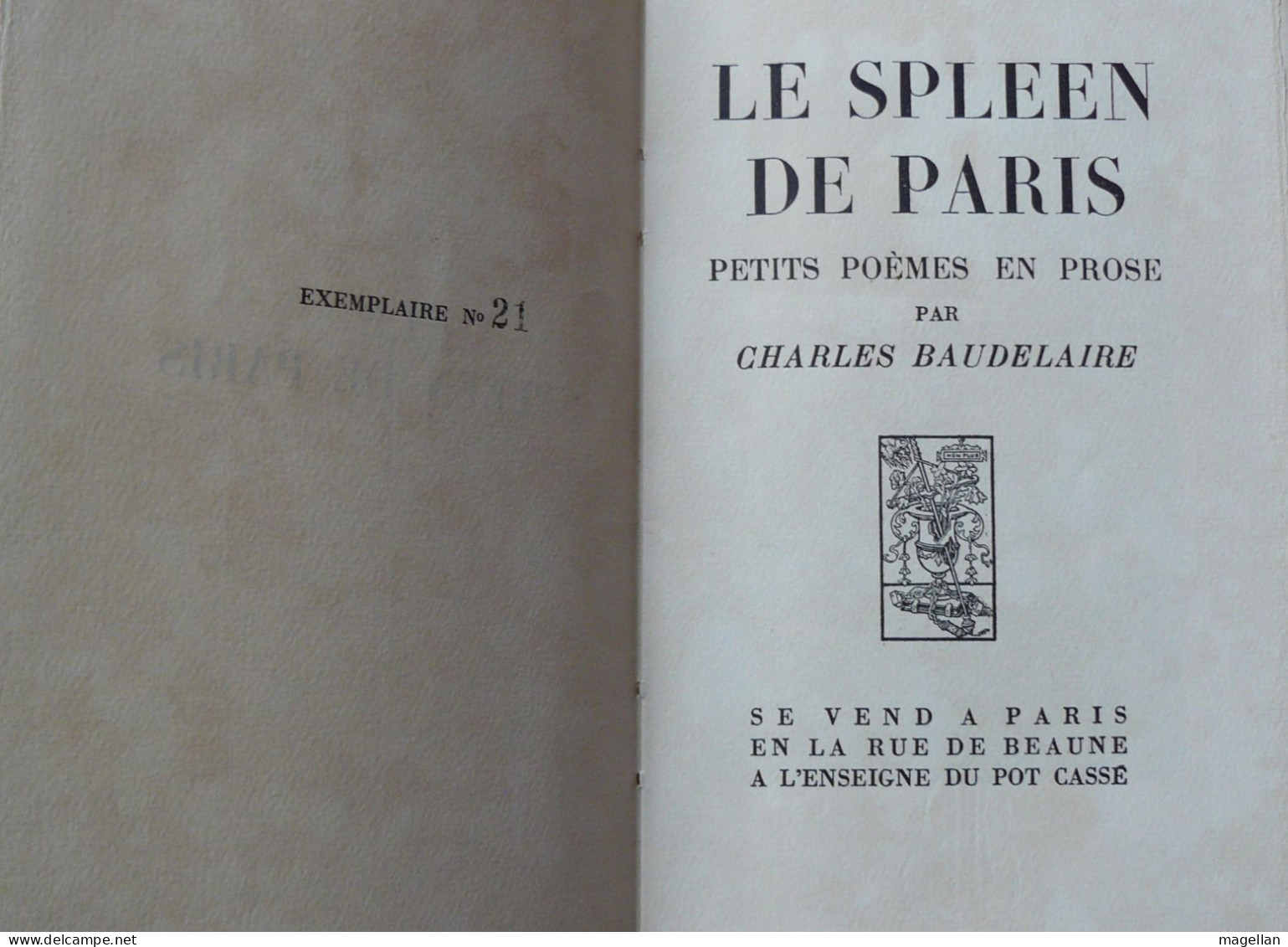 Le Spleen De Paris - Charles Baudelaire - À L'enseigne Du Pot Cassé - Edition Numéroté - Exemplaire N° 21/200 - Franse Schrijvers