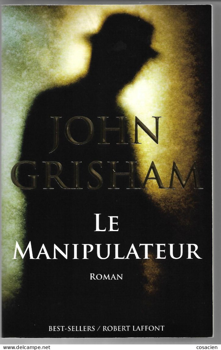 John Grisham Le Manipulateur Best-sellers/Robert Laffont Roman - Action