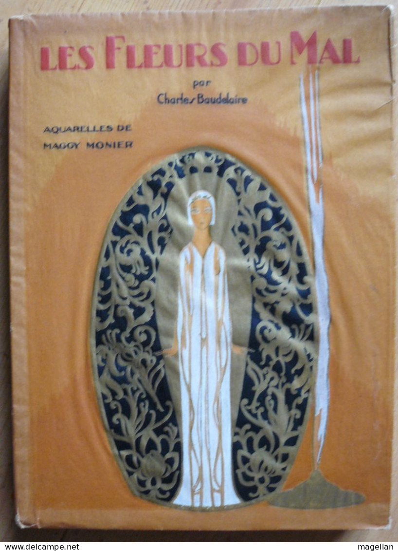 Les Fleurs Du Mal - Charles Baudelaire - Edition Nilsson - Illustrée Par Maggy Monier - Auteurs Français