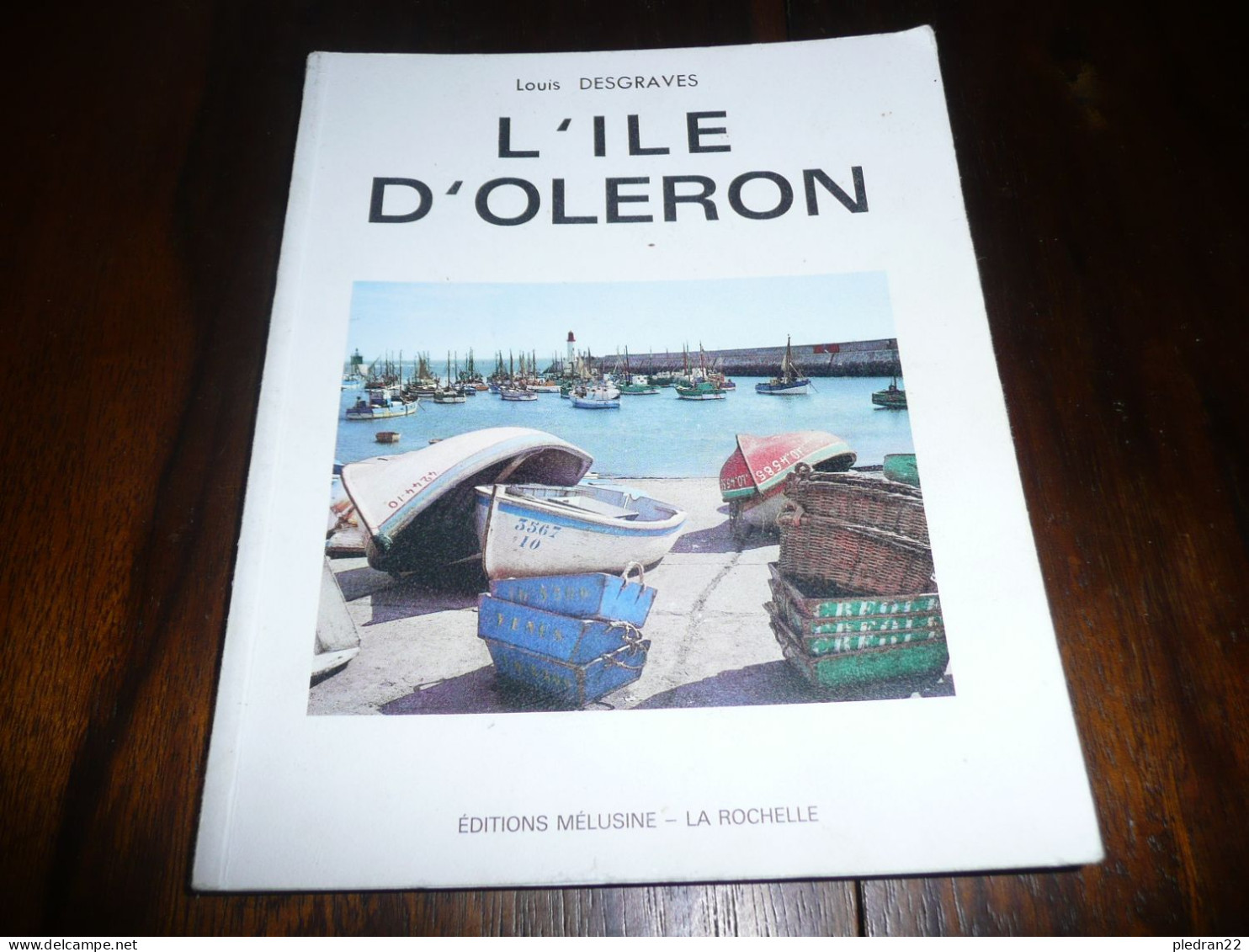 CHARENTE MARITIME LOUIS DESGRAVES L'ILE D'OLERON EDITIONS MELUSINE 1965 - Poitou-Charentes