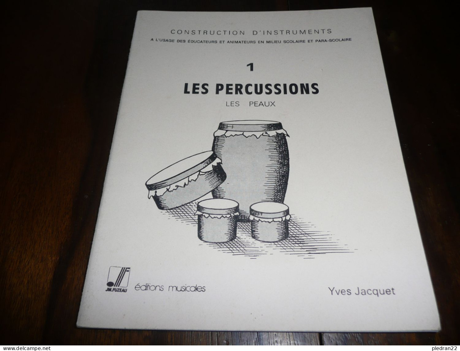 MUSIQUE CONSTRUCTION D'INSTRUMENTS LES PERCUSSIONS TOME 1 LES PEAUX TAMBOURIN TAMBOUR TUMBA BONGOS YVES JACQUET 1990 - Musique