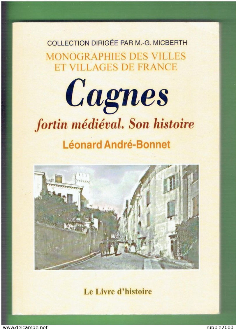 CAGNES SUR MER FORTIN MEDIEVAL SON HISTOIRE MONOGRAPHIE DE LA VILLE PAR LEONARD ANDRE BONNET - Côte D'Azur