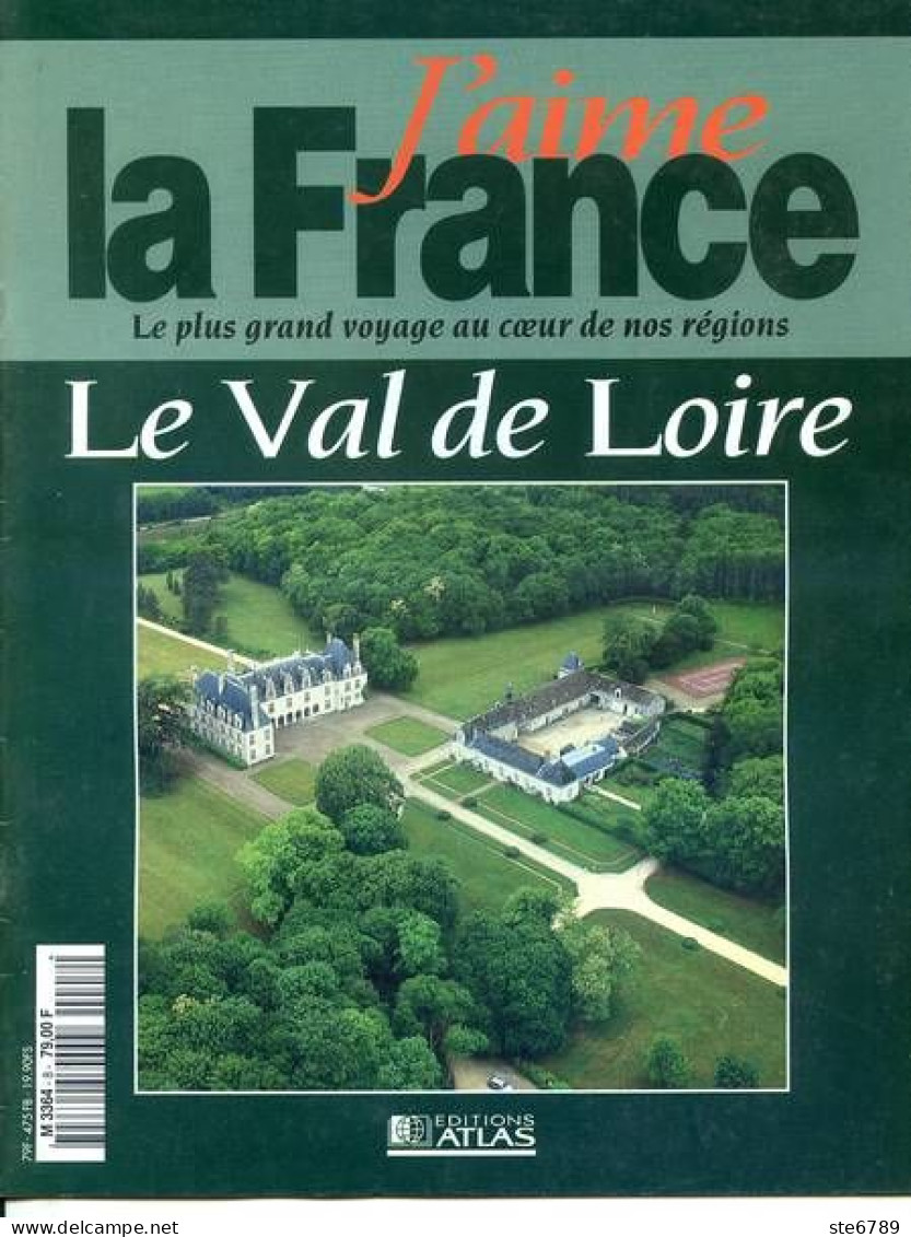 LE VAL DE LOIRE  Région  J Aime La France  Tours Blois Loches Chinon Vendome Touraine - Geografía