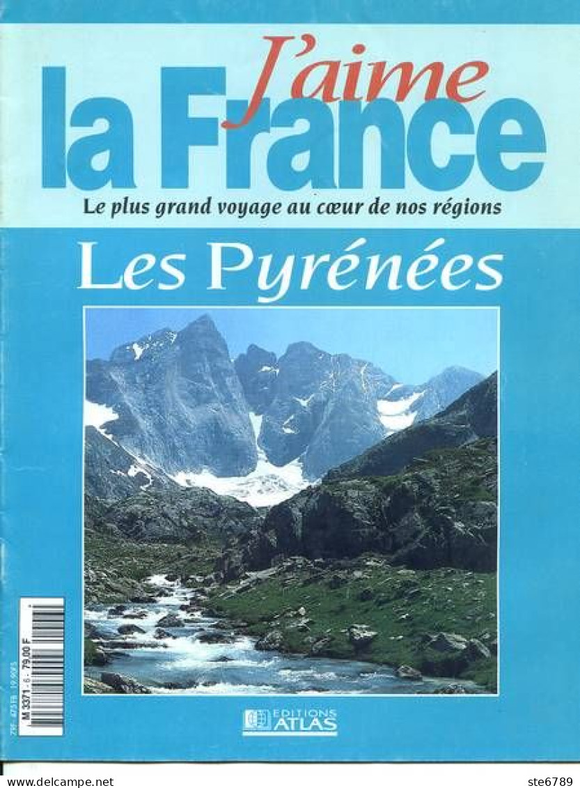 LES PYRENEES Région  J Aime La France  Foix Lourdes Pamiers Luchon Gavarnie Ariege - Géographie