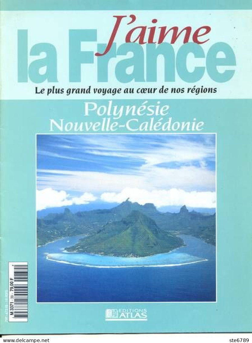 POLYNESIE NOUVELLE CALEDONIE Région  J Aime La France Tahiti Moorea Bora Bora Nouméa Marquises - Aardrijkskunde
