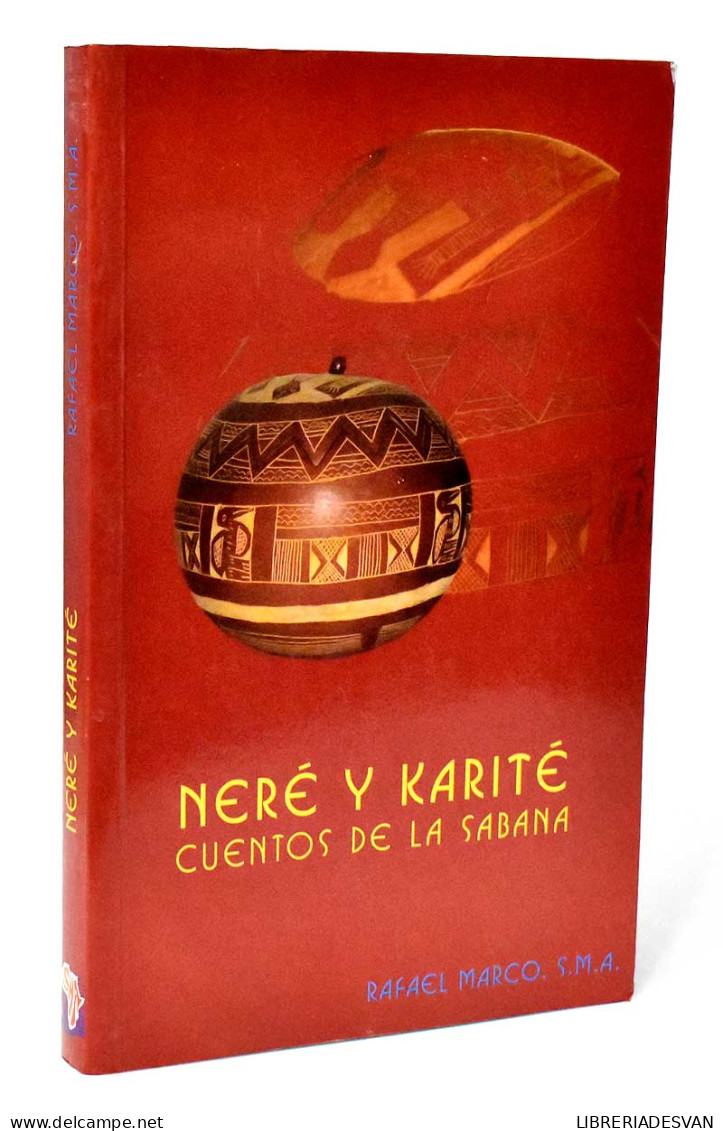 Neré Y Karité. Cuentos De La Sabana - Rafael Marco - Autres & Non Classés