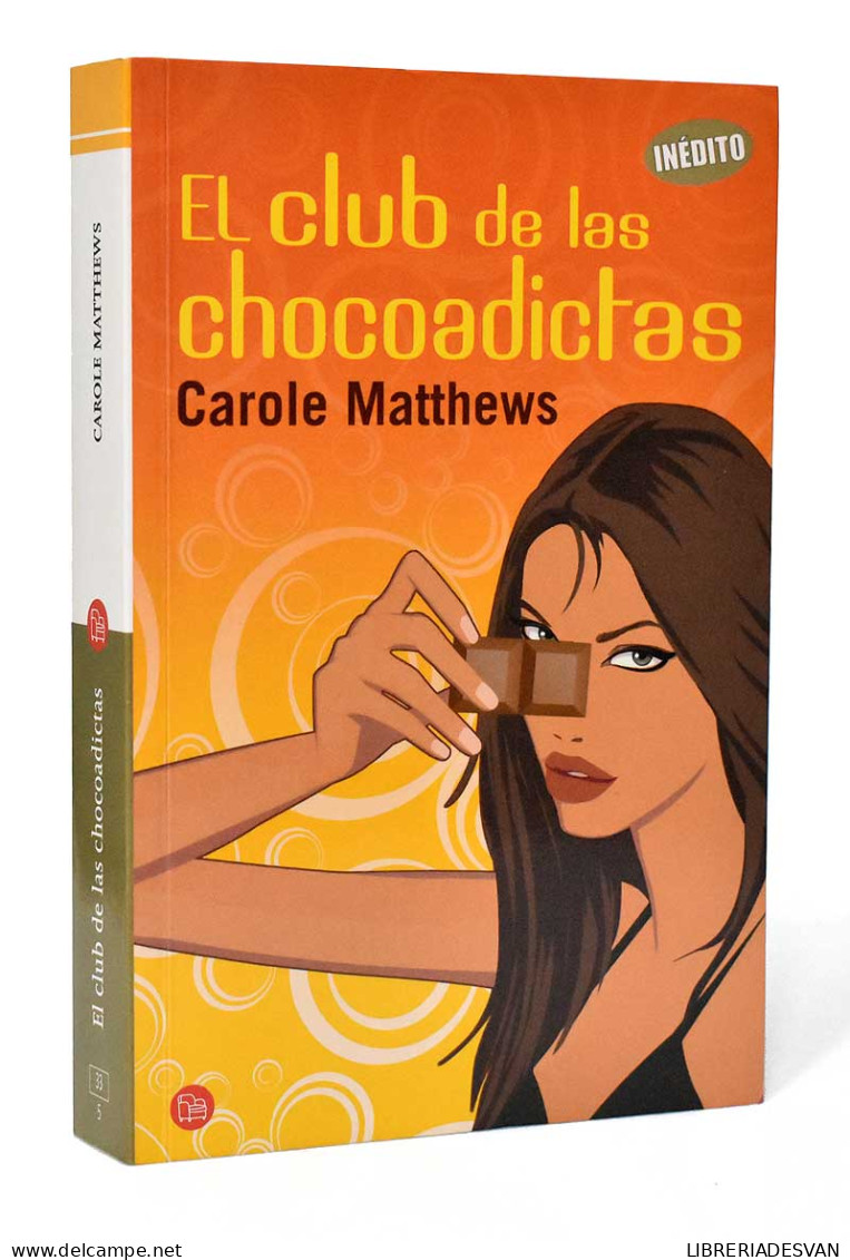 El Club De Las Chocoadictas - Carole Matthews - Autres & Non Classés