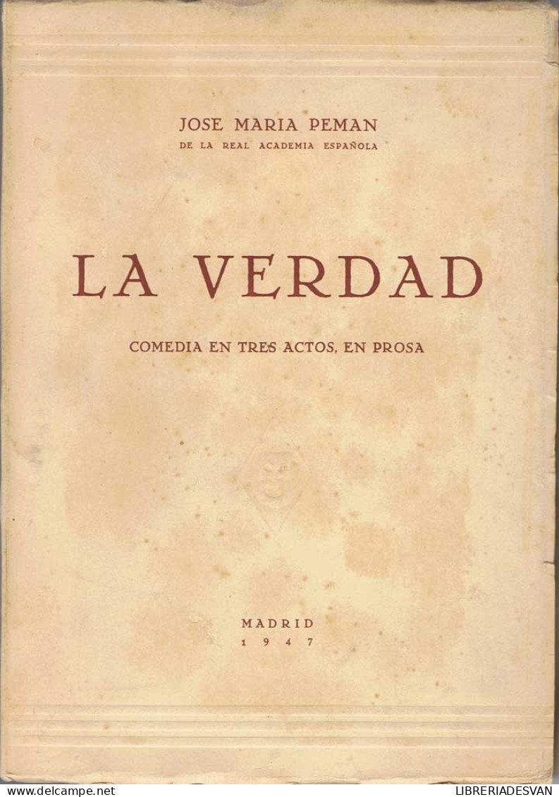 La Verdad. Comedia En Tres Actos, En Prosa - José María Pemán - Other & Unclassified