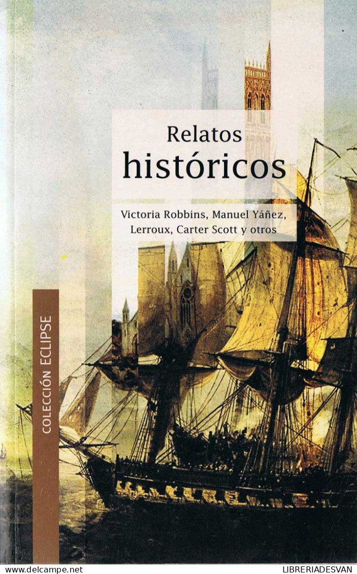Relatos Históricos - Victoria Robbins, Manuel Yáñez, Lerroux, Carter Scott Y Otros - Other & Unclassified