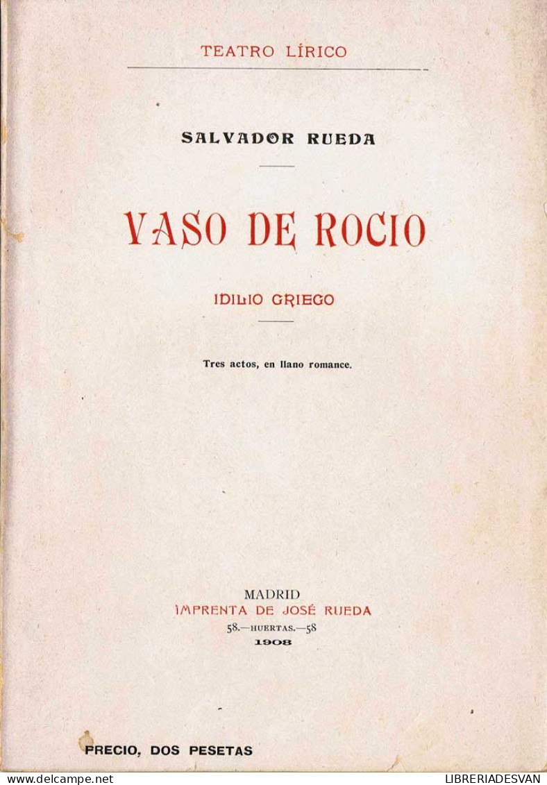 Vaso De Rocío. Idilio Griego. Teatro Lírico - Salvador Rueda - Otros & Sin Clasificación