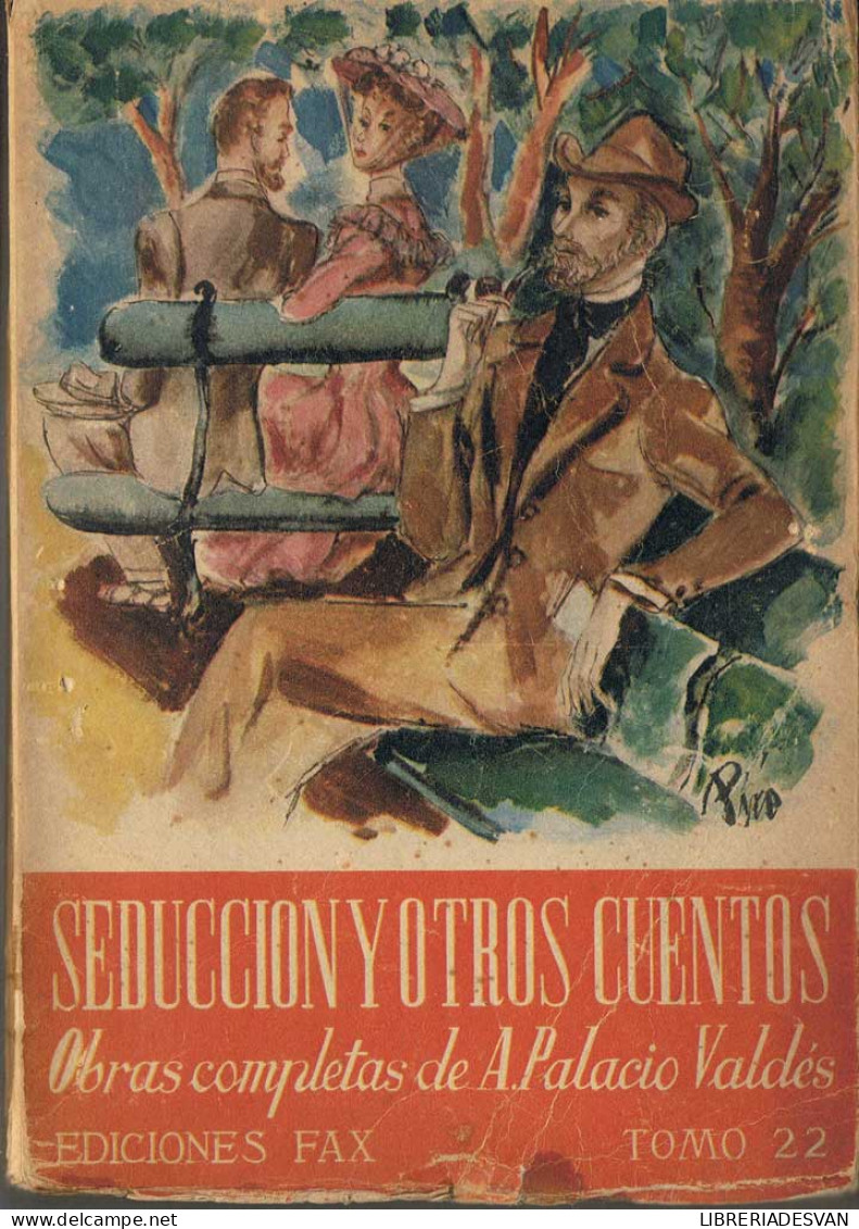 Seducción Y Otros Cuentos. Obras Completas De Armando Palacio Valdés - Sonstige & Ohne Zuordnung