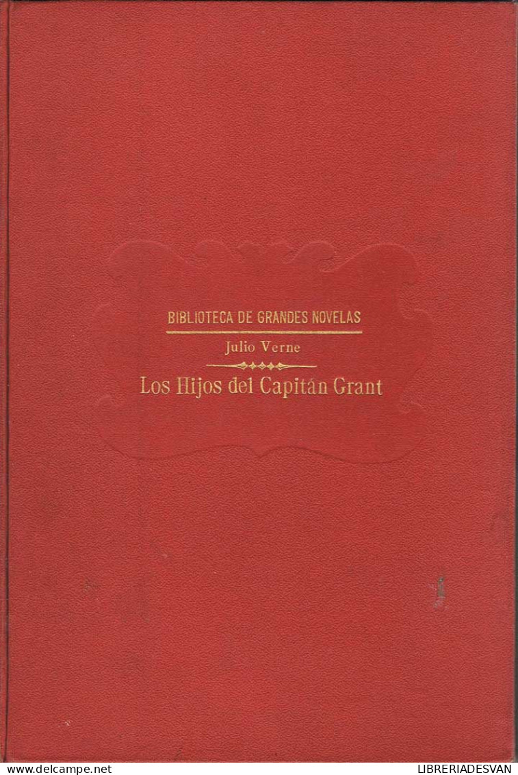 Los Hijos Del Capitán Grant (viaje Alrededor Del Mundo). Tomo I - Julio Verne - Autres & Non Classés