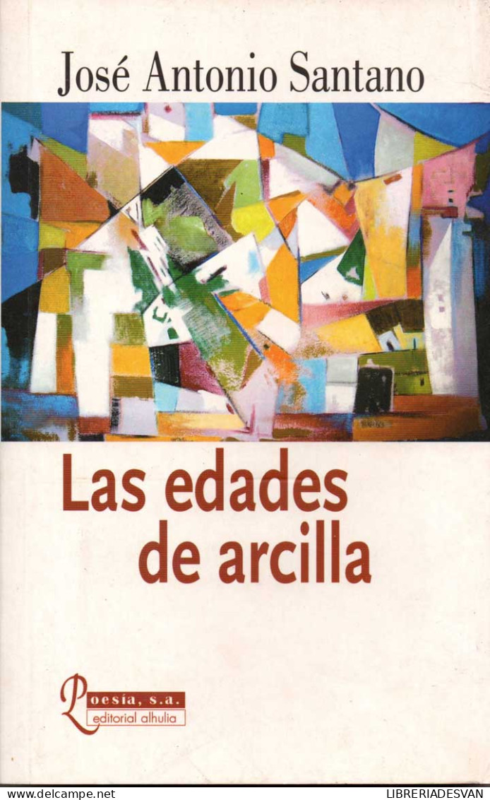 Las Edades De Arcilla - José Antonio Santano - Other & Unclassified