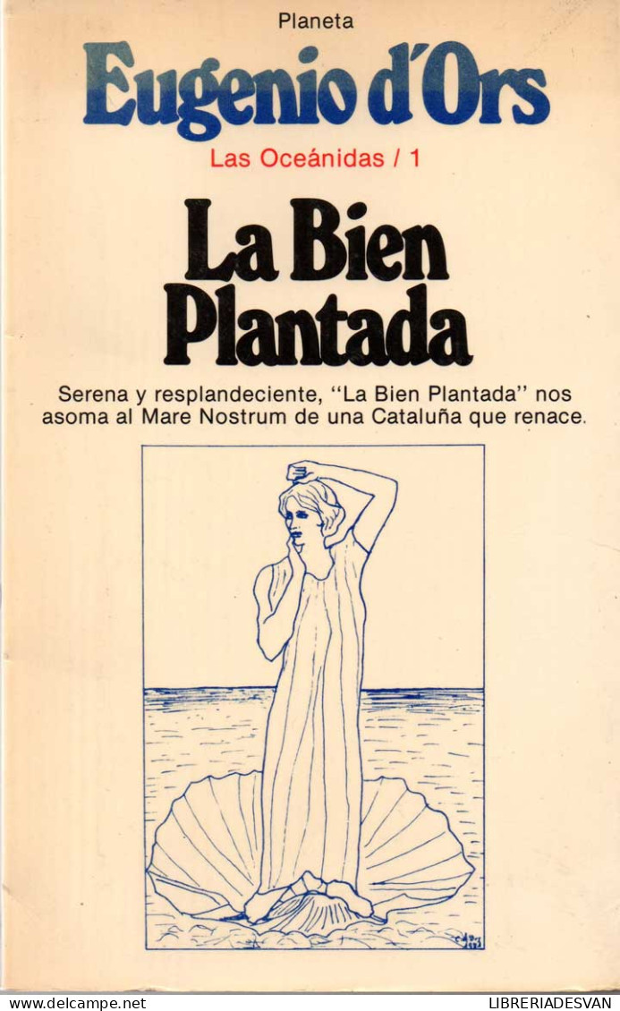 La Bien Plantada. Las Oceánidas 1 - Eugenio D'Ors - Otros & Sin Clasificación