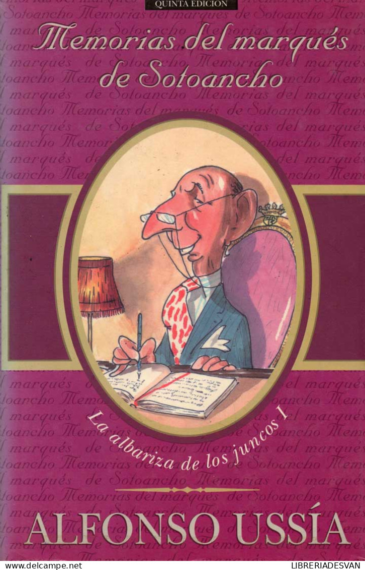 Memorias Del Marqués De Sotoancho. La Albariza De Los Juncos I - Alfonso Ussía - Otros & Sin Clasificación