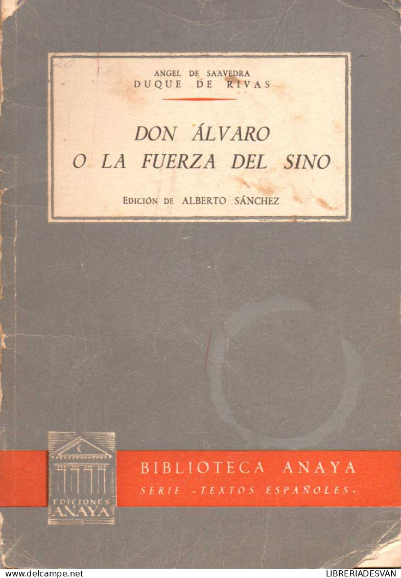 Don Alvaro O La Fuerza Del Sino - Angel De Saavedra Duque De Rivas - Andere & Zonder Classificatie