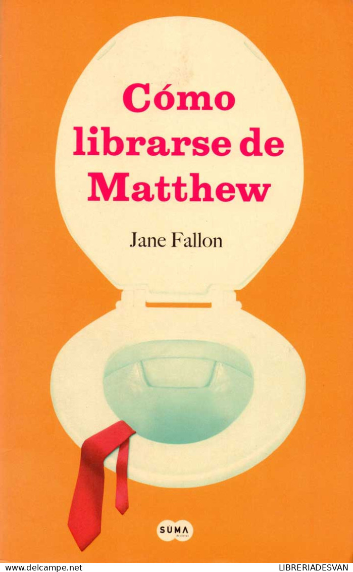 Cómo Librarse De Matthew - Jane Fallon - Otros & Sin Clasificación