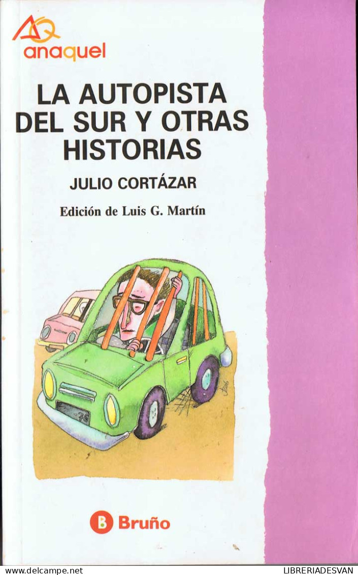 La Autopista Del Sur Y Otras Historias - Julio Cortázar - Sonstige & Ohne Zuordnung