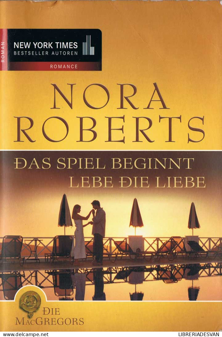 Die MacGregors 1. Das Spiel Beginnt / Lebe Die Liebe - Nora Roberts - Otros & Sin Clasificación