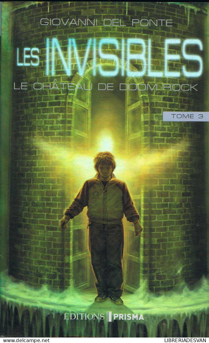 Les Invisibles. Tome 3. Le Chateau De Doom Rock - Giovanni Dek Ponte - Other & Unclassified