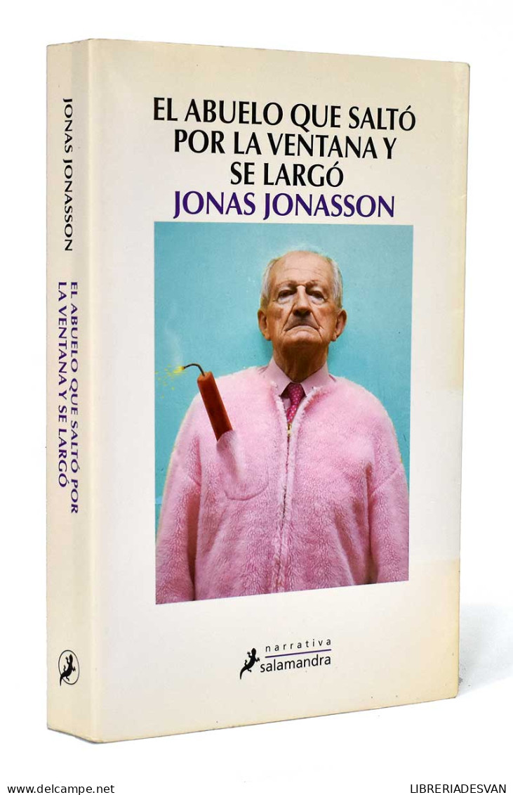 El Abuelo Que Saltó Por La Ventana Y Se Largó - Jonas Jonasson - Autres & Non Classés