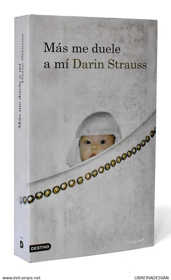Más Me Duele A Mí - Darin Strauss - Autres & Non Classés