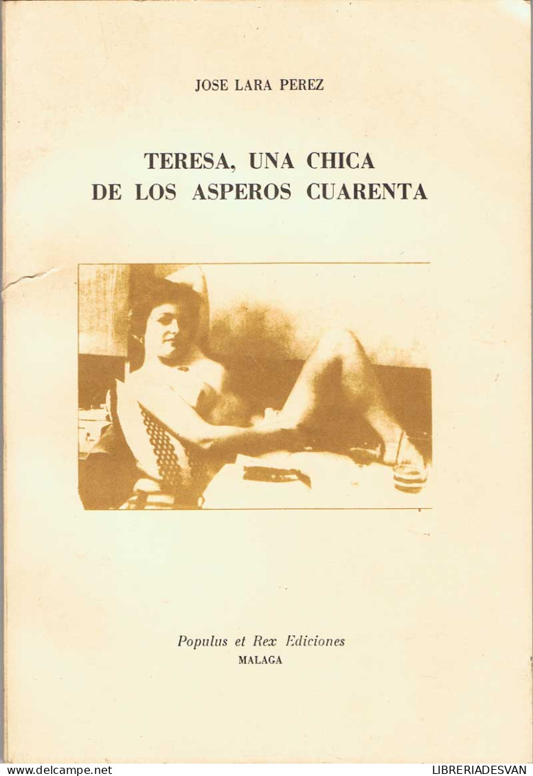 Teresa, Una Chica De Los ásperos Cuarenta (dedicado Por El Autor) - José Lara Pérez - Other & Unclassified