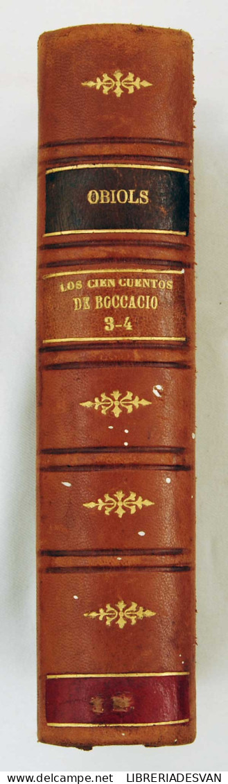 Los Cien Cuentos De Boccacio Cotejados Por Luis Oriols. Tomos 3 Y 4 En Uno - Otros & Sin Clasificación