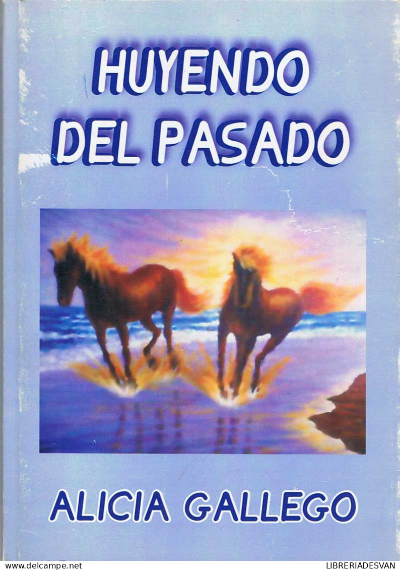 Huyendo Del Pasado - Alicia Gallego (firmado Por La Autora) - Autres & Non Classés