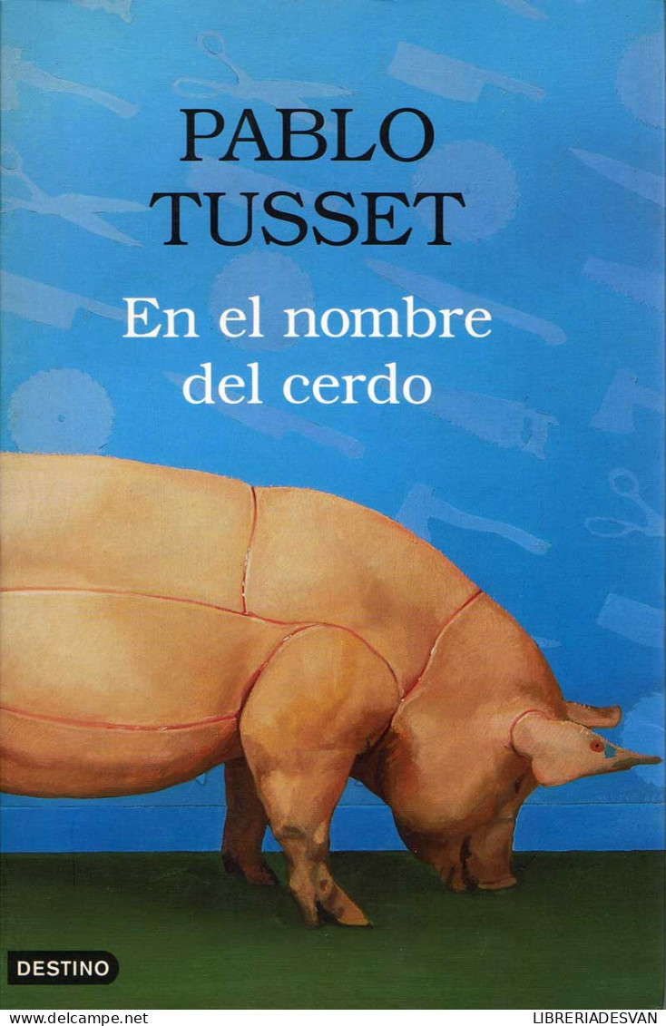 En El Nombre Del Cerdo - Pablo Tusset - Autres & Non Classés