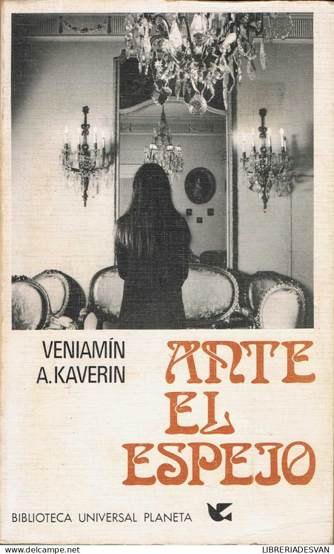 Ante El Espejo - Veniamín A. Kaverin - Autres & Non Classés