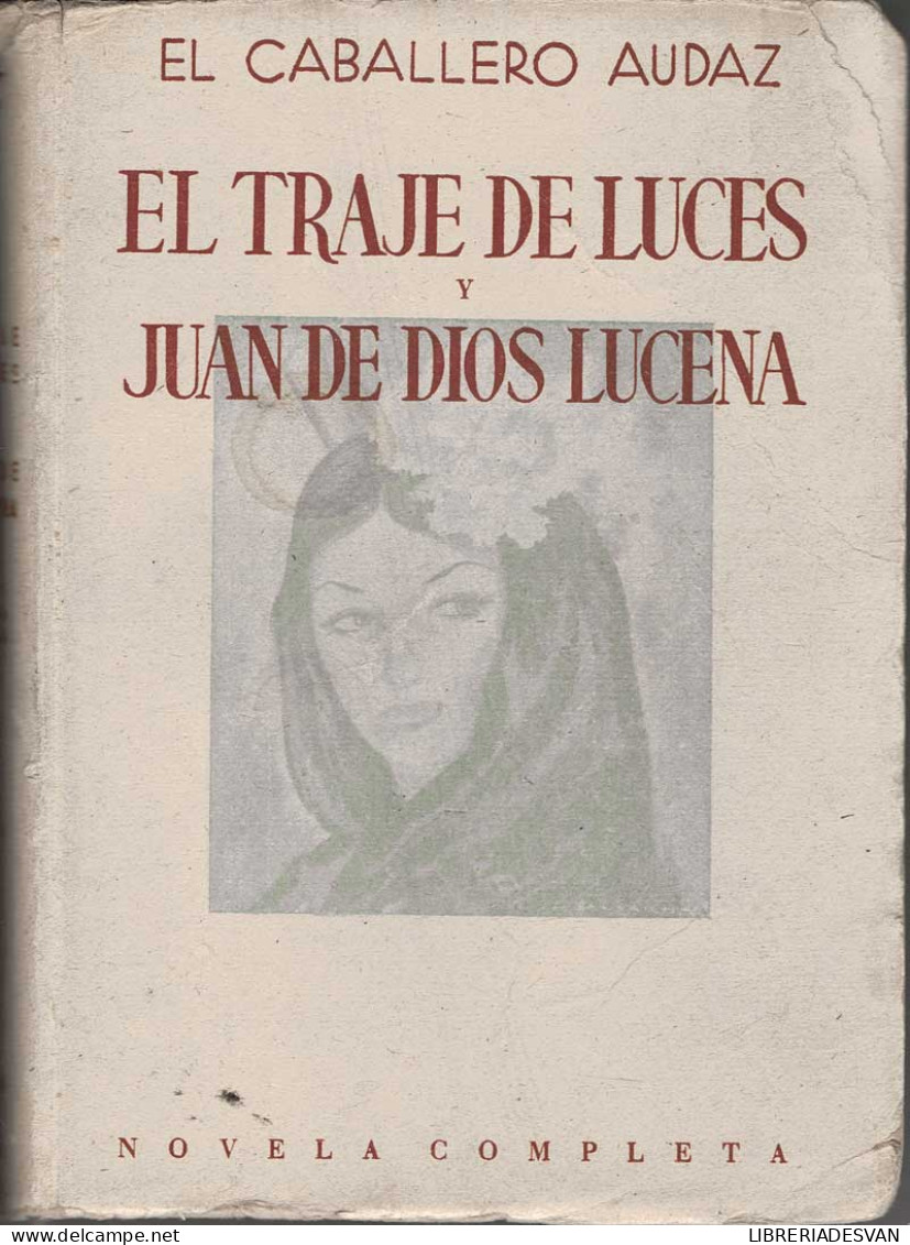 El Traje De Luces Y Juan De Dios Lucena - El Caballero Audaz - Autres & Non Classés