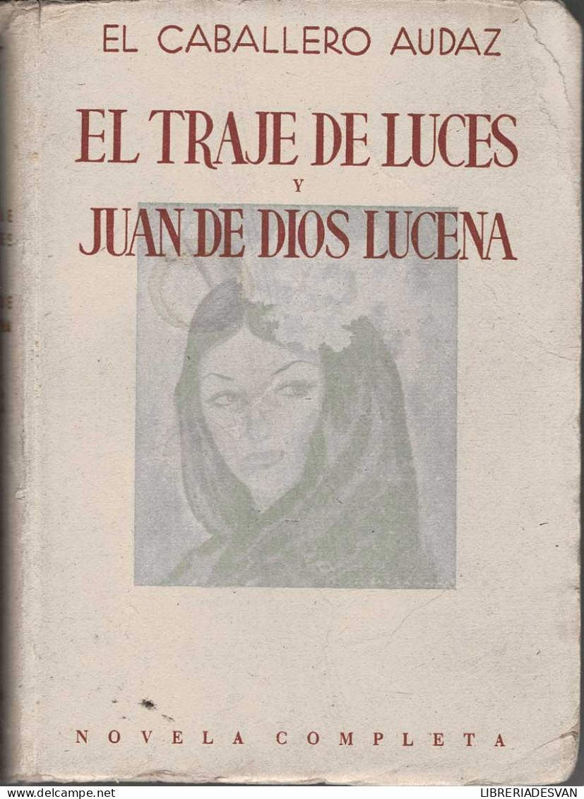 El Traje De Luces Y Juan De Dios Lucena - El Caballero Audaz - Otros & Sin Clasificación