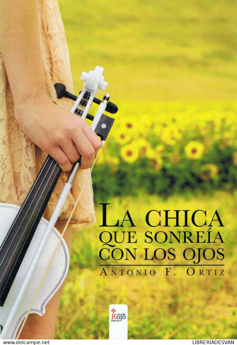 La Chica Que Sonreía Con Los Ojos - Antonio F. Ortiz - Andere & Zonder Classificatie